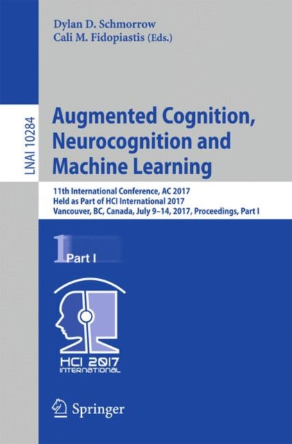 Book cover of: Augmented Cognition. Neurocognition and Machine Learning. By: Dylan D. Schmorrow