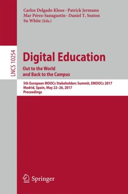 Book cover of: Digital Education: Out to the World and Back to the Campus. By: Carlos Delgado Kloos