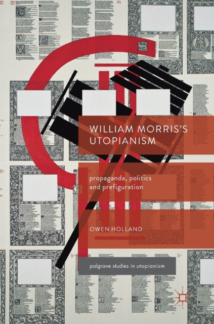 Book cover of: William Morris’s Utopianism. By: Owen Holland