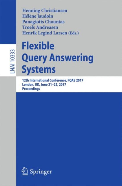 Book cover of: Flexible Query Answering Systems. By: Henning Christiansen