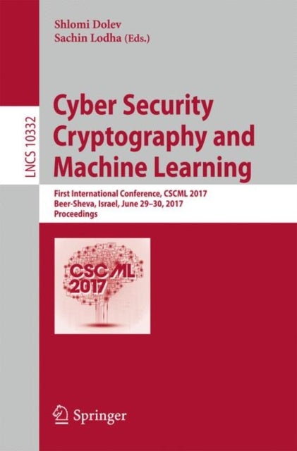 Book cover of: Cyber Security Cryptography and Machine Learning. By: Shlomi Dolev