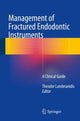 Book cover of: Management of Fractured Endodontic Instruments. By: Theodor Lambrianidis