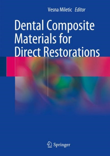 Book cover of: Dental Composite Materials for Direct Restorations. By: Vesna Miletic