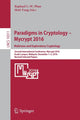 Book cover of: Paradigms in Cryptology – Mycrypt 2016. Malicious and Exploratory Cryptology. By: Raphaël C.-W Phan