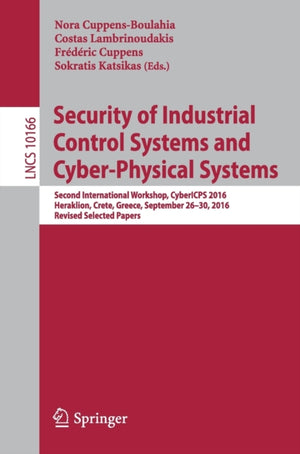 Security of Industrial Control Systems and Cyber-Physical Systems