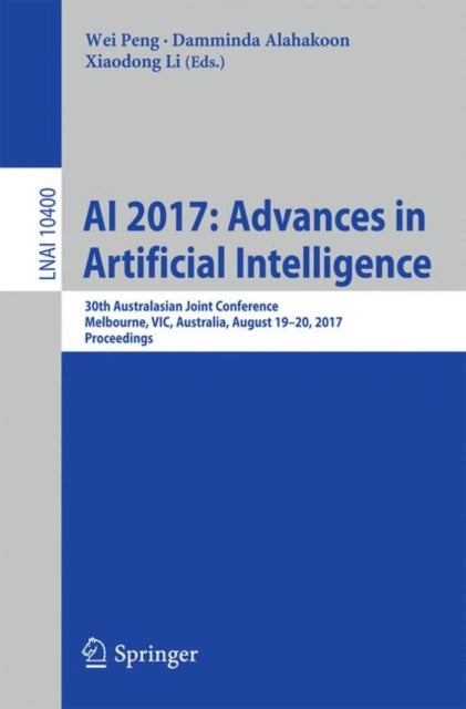 Book cover of: AI 2017: Advances in Artificial Intelligence. By: Wei Peng