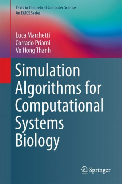 Book cover of: Simulation Algorithms for Computational Systems Biology. By: Luca Marchetti