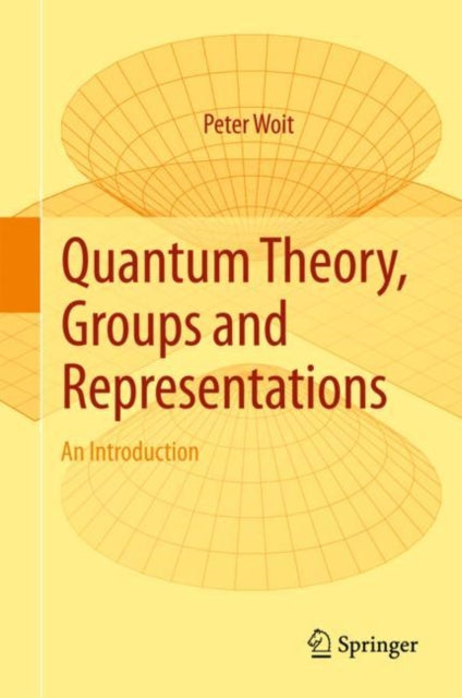 Book cover of: Quantum Theory, Groups and Representations. By: Peter Woit