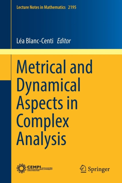 Book cover of: Metrical and Dynamical Aspects in Complex Analysis. By: Léa Blanc-Centi