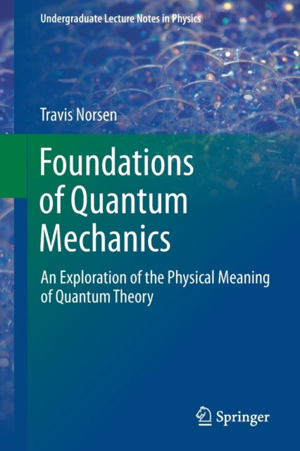 Book cover of: Foundations of Quantum Mechanics. By: Travis Norsen