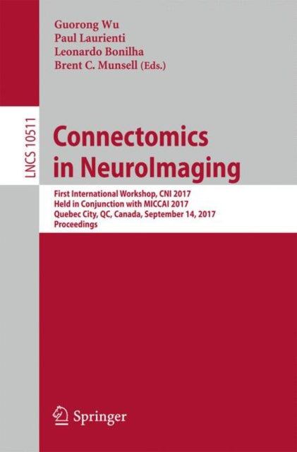 Book cover of: Connectomics in NeuroImaging. By: Guorong Wu