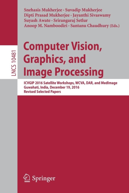 Book cover of: Computer Vision, Graphics, and Image Processing. By: Snehasis Mukherjee