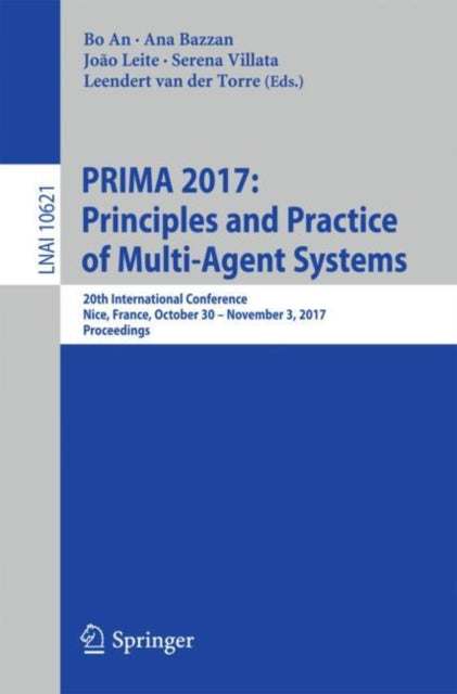 Book cover of: PRIMA 2017: Principles and Practice of Multi-Agent Systems. By: Bo An