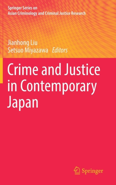 Book cover of: Crime and Justice in Contemporary Japan. By: Jianhong Liu