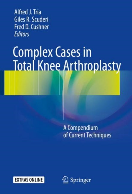 Book cover of: Complex Cases in Total Knee Arthroplasty. By: Alfred J. Tria