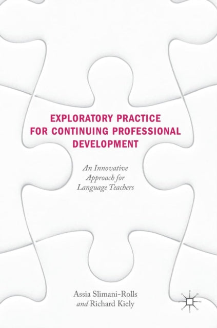 Book cover of: Exploratory Practice for Continuing Professional Development. By: Assia Slimani-Rolls