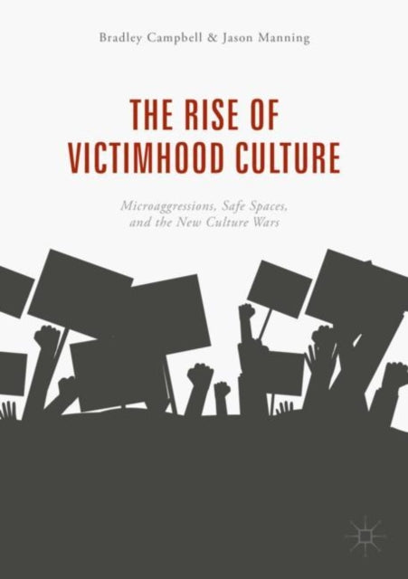 Book cover of: Rise of Victimhood Culture. By: Bradley Keith Campbell