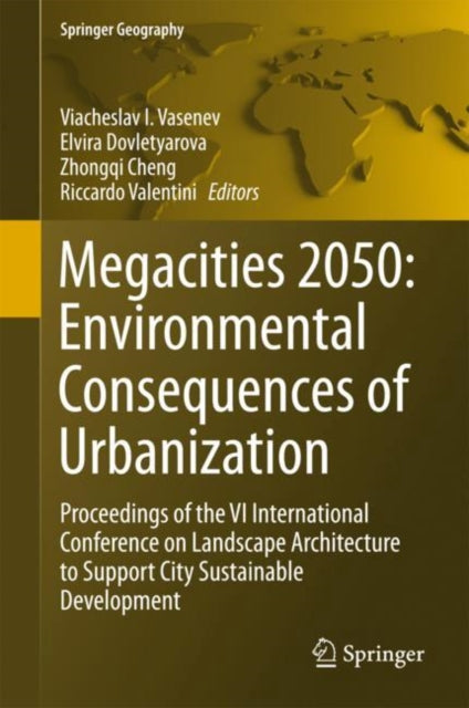 Book cover of: Megacities 2050: Environmental Consequences of Urbanization. By: Viacheslav I. Vasenev