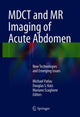 Book cover of: MDCT and MR Imaging of Acute Abdomen. By: Michael Patlas