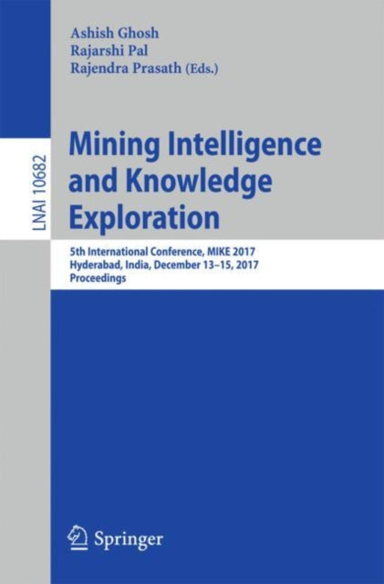Book cover of: Mining Intelligence and Knowledge Exploration. By: Ashish Ghosh