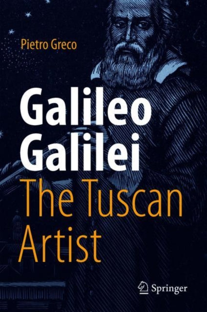 Book cover of: Galileo Galilei, The Tuscan Artist. By: Pietro Greco