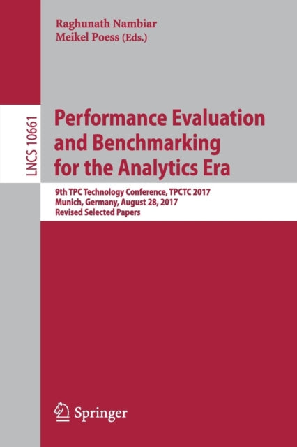 Book cover of: Performance Evaluation and Benchmarking for the Analytics Era. By: Raghunath Nambiar