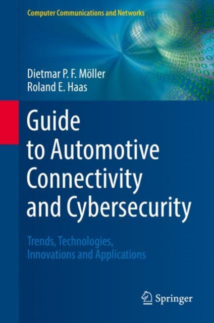 Book cover of: Guide to Automotive Connectivity and Cybersecurity. By: Dietmar P.F. Möller