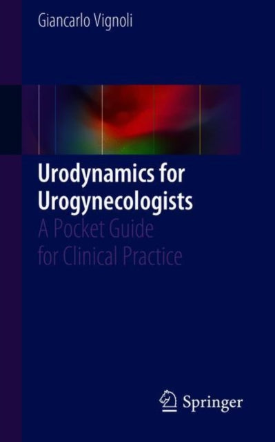 Book cover of: Urodynamics for Urogynecologists. By: Giancarlo Vignoli