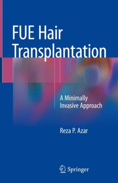 Book cover of: FUE Hair Transplantation. By: Reza P. Azar