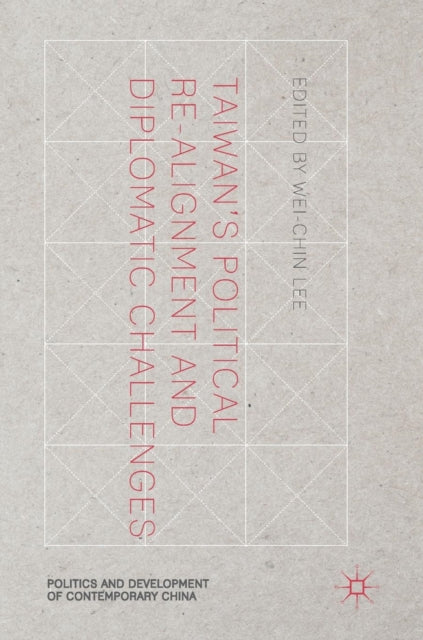 Book cover of: Taiwan's Political Re-Alignment and Diplomatic Challenges