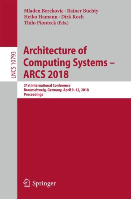 Book cover of: Architecture of Computing Systems – ARCS 2018. By: Mladen Berekovic