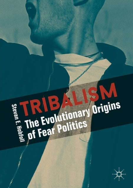 Book cover of: Tribalism. By: Stevan E. Hobfoll