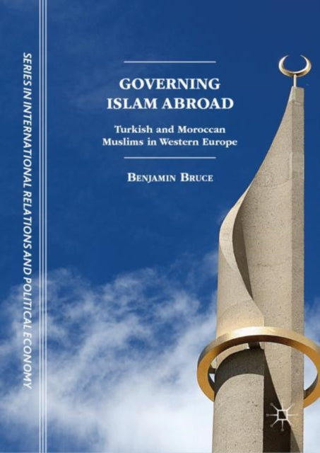 Book cover of: Governing Islam Abroad. By: Benjamin Bruce