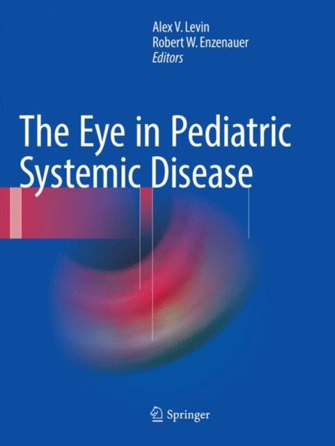 Book cover of: Eye in Pediatric Systemic Disease. By: Alex V. Levin