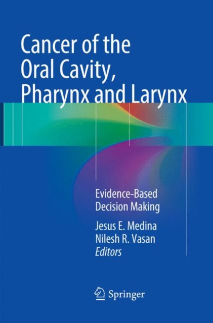 Book cover of: Cancer of the Oral Cavity, Pharynx and Larynx. By: Jesus E. Medina