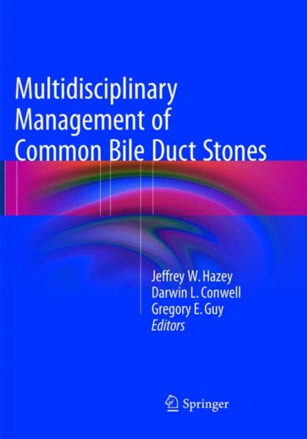 Book cover of: Multidisciplinary Management of Common Bile Duct Stones. By: Jeffrey W. Hazey
