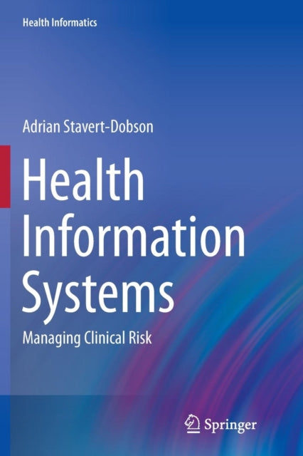 Book cover of: Health Information Systems. By: Adrian Stavert-Dobson