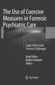 Book cover of: Use of Coercive Measures in Forensic Psychiatric Care. By: Birgit Völlm