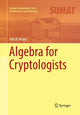 Book cover of: Algebra for Cryptologists. By: Alko R. Meijer