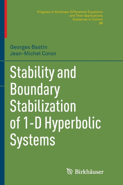 Book cover of: Stability and Boundary Stabilization of 1-D Hyperbolic Systems. By: Georges Bastin