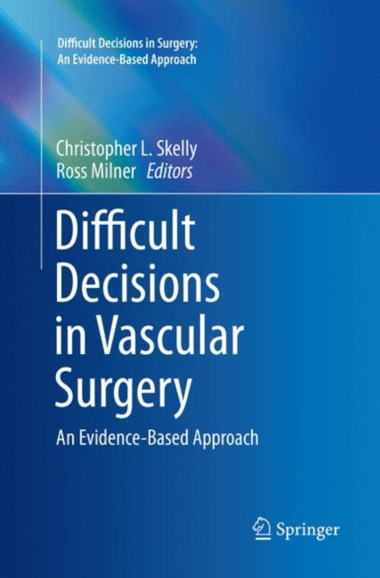 Book cover of: Difficult Decisions in Vascular Surgery. By: Christopher L. Skelly