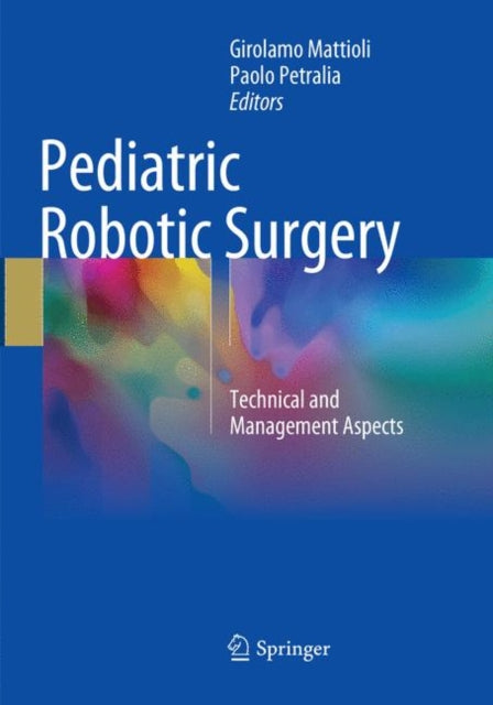 Book cover of: Pediatric Robotic Surgery. By: Girolamo Mattioli