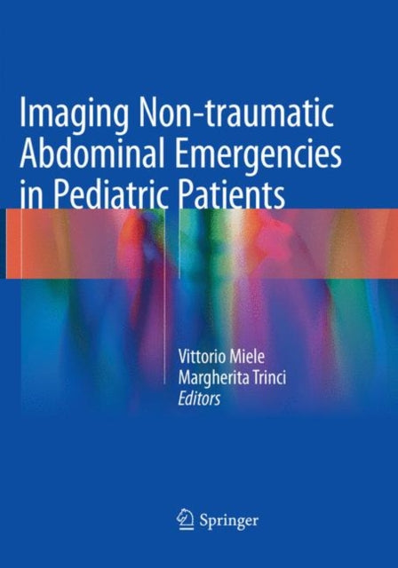 Book cover of: Imaging Non-traumatic Abdominal Emergencies in Pediatric Patients. By: Vittorio Miele