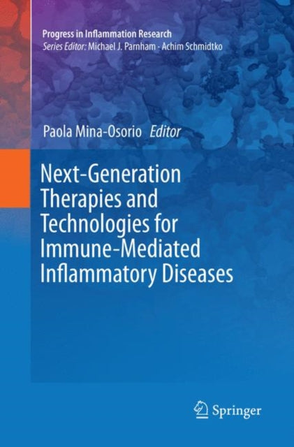 Book cover of: Next-Generation Therapies and Technologies for Immune-Mediated Inflammatory Diseases. By: Paola Mina-Osorio