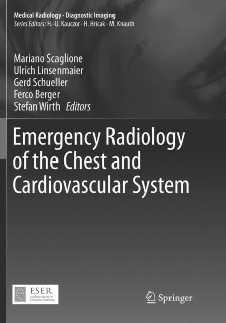 Book cover of: Emergency Radiology of the Chest and Cardiovascular System. By: Mariano Scaglione
