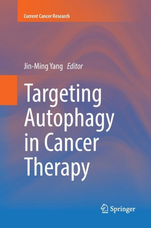 Targeting Autophagy in Cancer Therapy