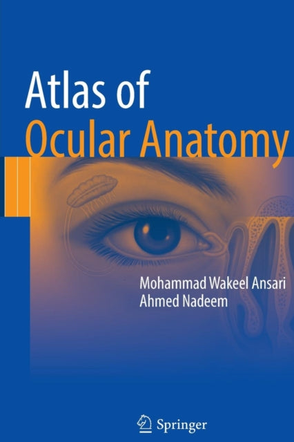 Book cover of: Atlas of Ocular Anatomy. By: Mohammad Wakeel Ansari