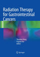 Book cover of: Radiation Therapy for Gastrointestinal Cancers. By: Theodore Hong