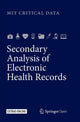Book cover of: Secondary Analysis of Electronic Health Records. By: MIT Critical Data