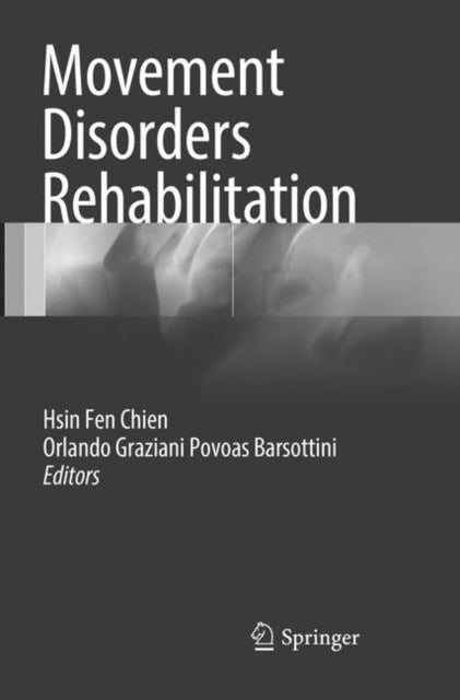 Book cover of: Movement Disorders Rehabilitation. By: Hsin Fen Chien